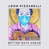 John Pizzarelli - Better Days Ahead (Solo Guitar Takes On Pat Metheny) Mp3