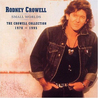 Rodney Crowell - Small Worlds - The Crowell Collection Mp3