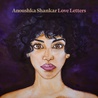 Anoushka Shankar - Love Letters (EP) Mp3