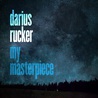 Darius Rucker - My Masterpiece (CDS) Mp3