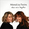 Monalisa Twins - When We're Together Mp3