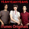 Yeah Yeah Yeahs - ITunes Originals Mp3