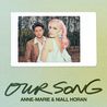 Anne-Marie - Our Song (With Nial Horan) (CDS) Mp3