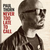 Paul Thorn - Never Too Late To Call Mp3