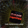 Zone Tripper - The Forsaken Land Mp3