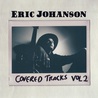 Eric Johanson - Covered Tracks Vol. 2 Mp3