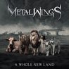 Metalwings - A Whole New Land Mp3