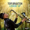 Tom Braxton - Lookin' Up Mp3