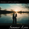 Ryan Upchurch - Summer Love (EP) Mp3