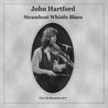 John Hartford - Steamboat Whistle Blues Mp3