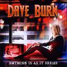 Dave Burn - Nothing Is As It Seems Mp3