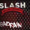 Slash - Bad Rain (Feat. Myles Kennedy & The Conspirators) Mp3