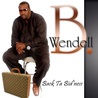 Wendell B - Back Ta Bid'ness Mp3