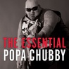 Popa Chubby - The Essential Popa Chubby Mp3