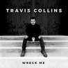Travis Collins - Wreck Me Mp3