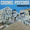 Cosmic Psychos - Mountain Of Piss Mp3