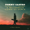 Tommy Castro - Tommy Castro Presents A Bluesman Came To Town Mp3