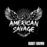 Buddy Brown - American Savage Mp3