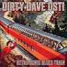 Dirty Dave Osti - Retro-Sonic Blues Train Mp3