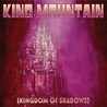 King Mountain - Kingdom Of Shadows Mp3