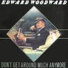 Edward Woodward - Don't Get Around Much Anymore (Vinyl) Mp3