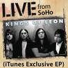 Kings Of Leon - Live From Soho (iTunes Exclusive) (EP) Mp3