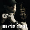 Brantley Gilbert - Read Me My Rights Mp3