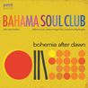 The Bahama Soul Club - Bohemia After Dawn Mp3