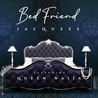 Jacquees - Bed Friend (With Queen Naija) (CDS) Mp3