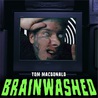 Tom Macdonald - Brainwashed (CDS) Mp3