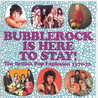 VA - Bubblerock Is Here To Stay! (The British Pop Explosion 1970-73) CD1 Mp3
