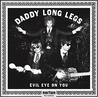 Daddy Long Legs - Evil Eye On You Mp3