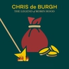 Chris De Burgh - The Legend Of Robin Hood (Deluxe Editon) CD1 Mp3