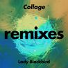 Lady Blackbird - Collage (Remixes) Mp3