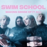 Swim School - Making Sense Of It All (EP) Mp3