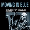 Danny Kalb - Moving In Blue (With Friends) CD1 Mp3