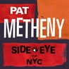 Pat Metheny - Side-Eye NYC (V1.IV) Mp3
