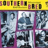 VA - Southern Bred: Mississippi R&B Rockers Vol. 1 Mp3