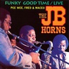 The J.B.'s - Funky Good Time (Live) Mp3