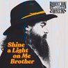 Robert Jon & The Wreck - Shine A Light On Me Brother Mp3