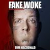Tom Macdonald - Fake Woke (CDS) Mp3