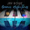Jay Rowe - Groove Reflections Mp3