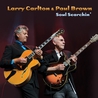 Larry Carlton & Paul Brown - Soul Searchin' Mp3