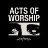 Actors - Acts Of Worship Mp3