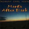 Robert Earl Keen - Marfa After Dark Mp3