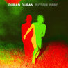 Duran Duran - Future Past Mp3