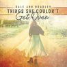 Dale Ann Bradley - Things She Couldn't Get Over Mp3