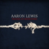 Aaron Lewis - Frayed At Both Ends (Deluxe Version) Mp3