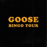 Goose - Bingo Tour Mp3