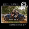 Smith & Kotzen - Better Days (EP) Mp3